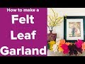 How to Make a Felt Leaf Garland