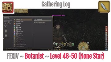 FFXIV Botanist Gathering Log Level 46-50 (None Star) - A Realm Reborn