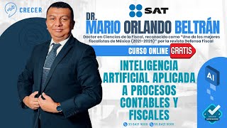 CURSO INTELIGENCIA ARTIFICIAL APLICADA A PROCESOS CONTABLES Y FISCALES POR EL DR. MARIO BELTRÁN