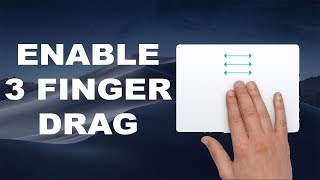 HOW TO ENABLE 3 FINGER DRAG - MACBOOK MAC