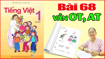 Tiếng việt lớp 1 Bài 68 Đánh Vần OT AT - Dạy Bé Học Bảng Chữ Cái Tiếng Việt