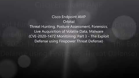 Cisco Endpoint AMP: Orbital Threat Hunting - CVE-2020-1472 Monitoring: Part3 - Exploit Defense FTD