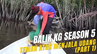 Menjala Udang Dengan Atok (Part 1) | Balik Kampung Season 5