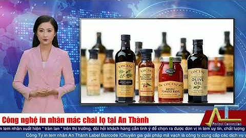 Công nghệ in nhãn mác chai lọ tại An Thành
