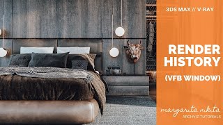 Render History (in V-Ray Frame Buffer Window) Render History (in V-Ray Frame Buffer Window)