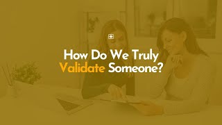 How Can We Truly Validate Someone? | International Coaching Institute
