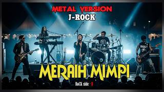Download lagu 🔥MERAIH MIMPI - J ROCK (2009) versi HEAVY METAL | Nikmati bedanya - COVER by ROCKSIDE-B