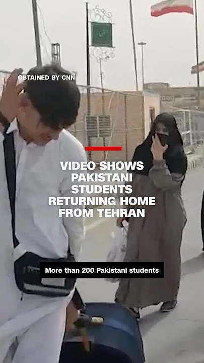 Video shows Pakistani students returning home from Tehran