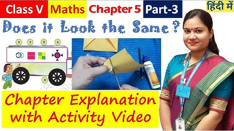 Does it Look the Same ? (Part 3) // NCERT Class 5 Maths Chapter 5 Explanation in Hindi + English