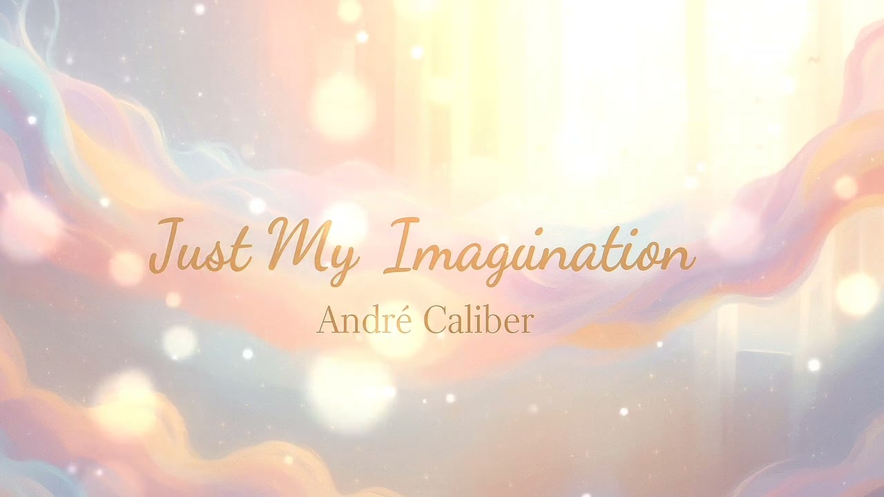 Just My Imagination - André Caliber (Audio)