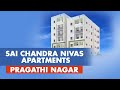 SAI CHANDRA NIVAS APARTMENTS IN PRAGATHI NAGAR HYDERABAD  SOLD OUT