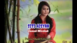 SITI AISAH [ Jamal Mirdad - Lirik]