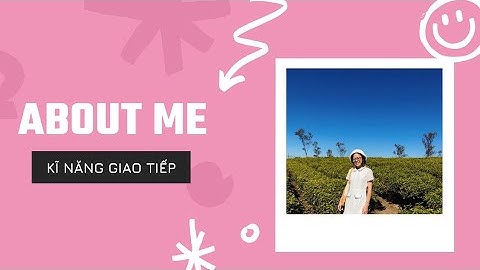 KĨ NĂNG GIAO TIẾP / Video bài tập: Giới thiệu bản thân