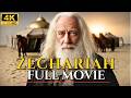 ZECHARIAH The Minor Prophet WHO SHOCKED THE WORLD Full Movie 4K ZECHARIAH The Minor Prophet WHO SHOCKED THE WORLD Full Movie 4K
