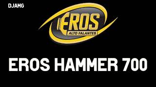 EROS HAMMER 700 DJ ANILSON MG