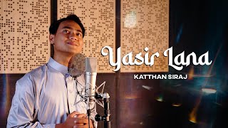 KATTHAN SIRAJ - Yasir Lana ( Cover )