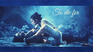 Reylo - To die for (TROS)