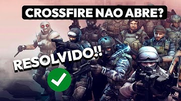 CROSSFIRE Não ABRE? RESOLVIDO!! ATUALIZADO 2025