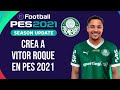 COMO CREA A VITOR ROQUE EN PES 2021 PS4/PS4 TUTORIAL 