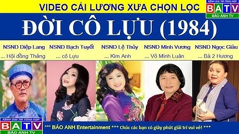 Video cải lương - ĐỜI CÔ LỰU (Trích đoạn) - Bạch Tuyết, Lệ Thủy, Minh Vương, Diệp Lang, Thanh Tòng
