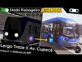 LARGO TREZE x AV. CUPECÊ (Linhas 5 e 607C-10) com o FROTA P e MILLENNIUM BRT! OpenBVE e Proton Bus