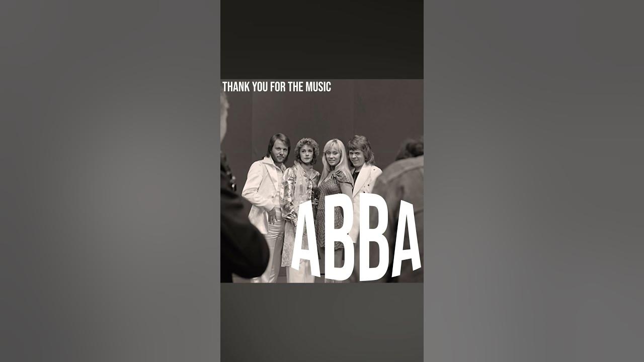 ABBA ("THANK YOU FOR THE MUSIC")