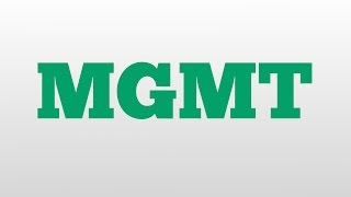 MGMT meaning and pronunciation