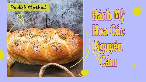 BMHC BẰNG BỘT NGUYÊN CÁM#50| POOLISH METHOD giúp bánh giữ ẩm lâu nhất mà không cần phụ gia