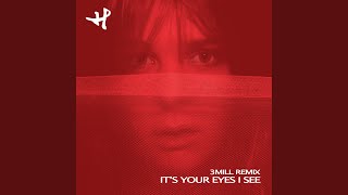 It's Your Eyes I See [3Mill Remix]