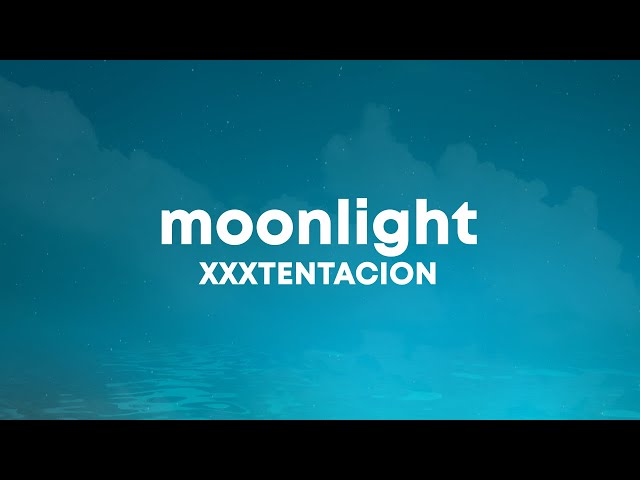 XXXTENTACION - Moonlight (Lyrics) class=