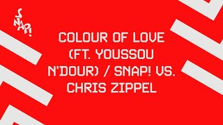 Snap! Vs. Chris Zippel - Colour Of Love (Feat. Youssou N'dour) [Official Audio]