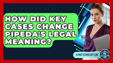 How Did Key Cases Change PIPEDA