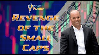 ITPM Flash Ep26 Revenge of the Small Caps