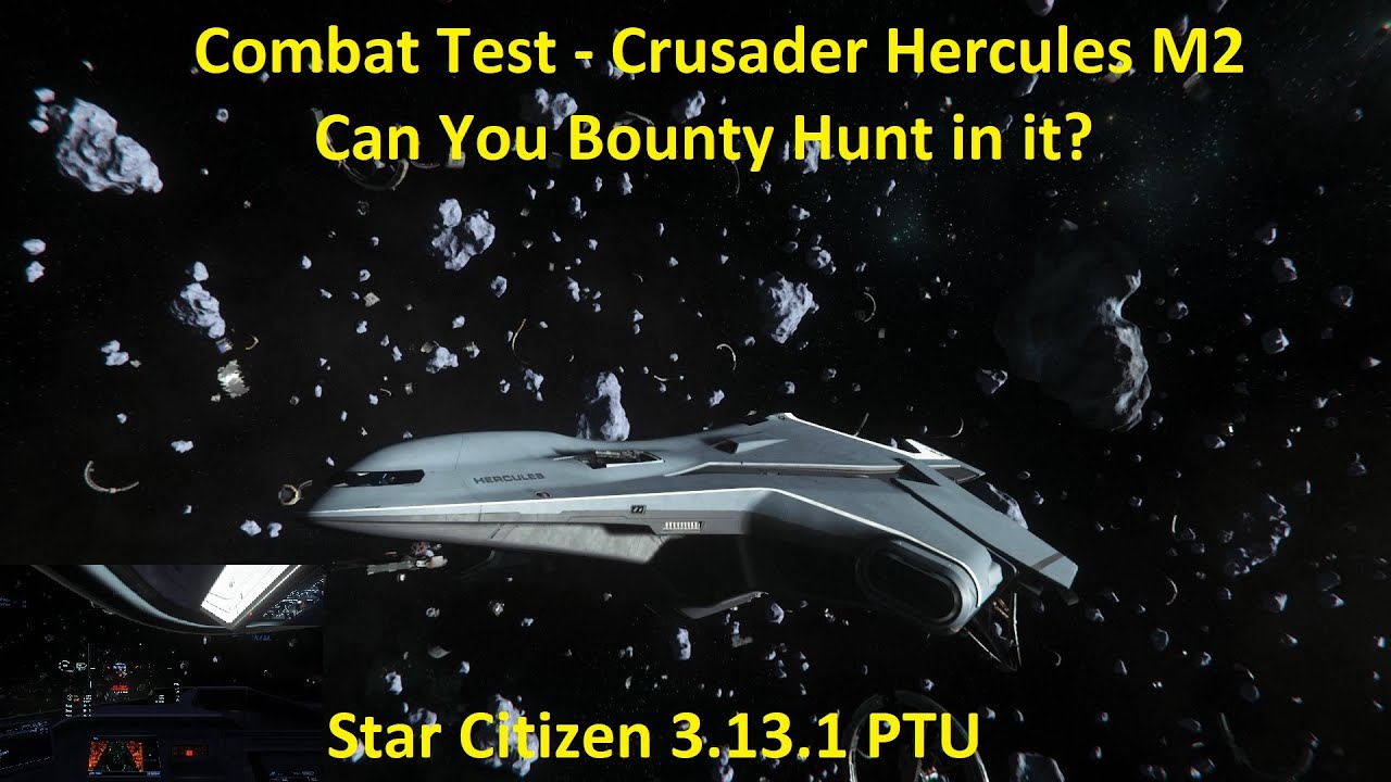 Hercules M2 Combat Test - Can You Bounty Hunt in it - Star Citizen 3.13.1 PTU