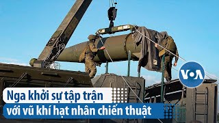 Nga Khởi Sự Tập Trận Với Vũ Khí Hạt Nhân Chiến Thuật Voa Tiếng Việt