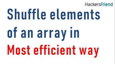 Shuffle the elements of any array most efficient way Fisher Yates Algorithm