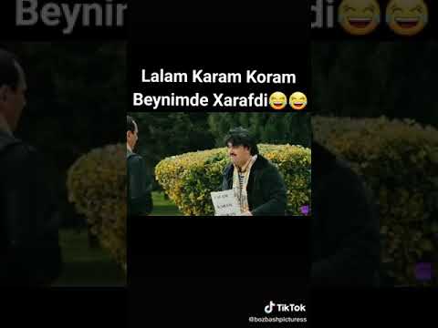 lalam karam koram beynimde xarrafdi😂😂