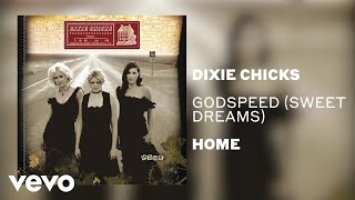 Video thumbnail of "The Chicks - Godspeed (Sweet Dreams) (Official Audio)"