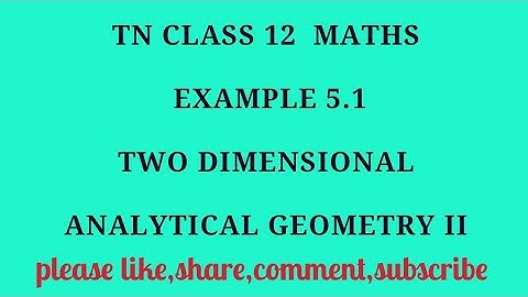 TN 12th maths chapter 5 two dimensional analytical geometry example 5.1