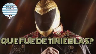 ¿Qué fue de Tinieblas?