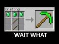 WAIT WHAT - Minecraft part 31 (New Crafting Pickaxe)