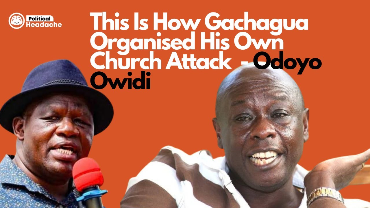 This Is How Gachagua Orchestrated And Organised Church Attack - Odoyo Owidi