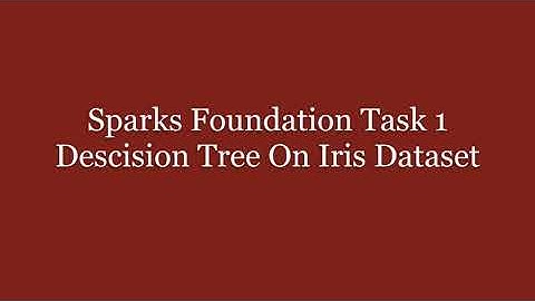 Decision Tree, Machine Learning Classifier. ON Iris Dataset - Sparks Foundation Internship Task1