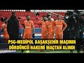 PSG-Medipol Başakşehir maçının dördüncü hakemi maçtan alındı