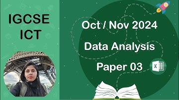 IGCSE ICT | Oct Nov 2024 | Paper 3 | Data Analysis Spreadsheet Excel (0417/0983)