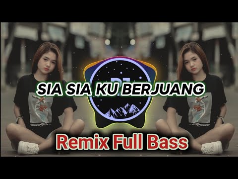 DJ SIA SIA BERJUANG (Dj TikTok) Remix Viral (Zidan) Full Bass 2022