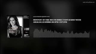 MOOVIN' IN THE RIGHT DIRECTION RADIO WITH AMALIA LEANDRO 89.5FM CIUT.FM