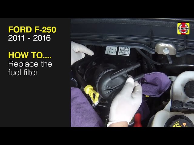 How to Replace the fuel filter on the Ford F-250 Super Duty 2011