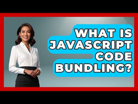 What Is JavaScript Code Bundling? - JavaScript Toolkit