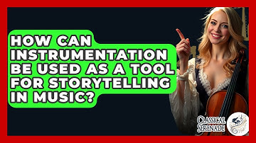 How Can Instrumentation Be Used As A Tool For Storytelling In Music? - Classical Serenade